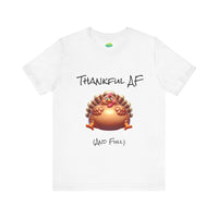 Load image into Gallery viewer, Thankful AF (and Full)  T-shirt
