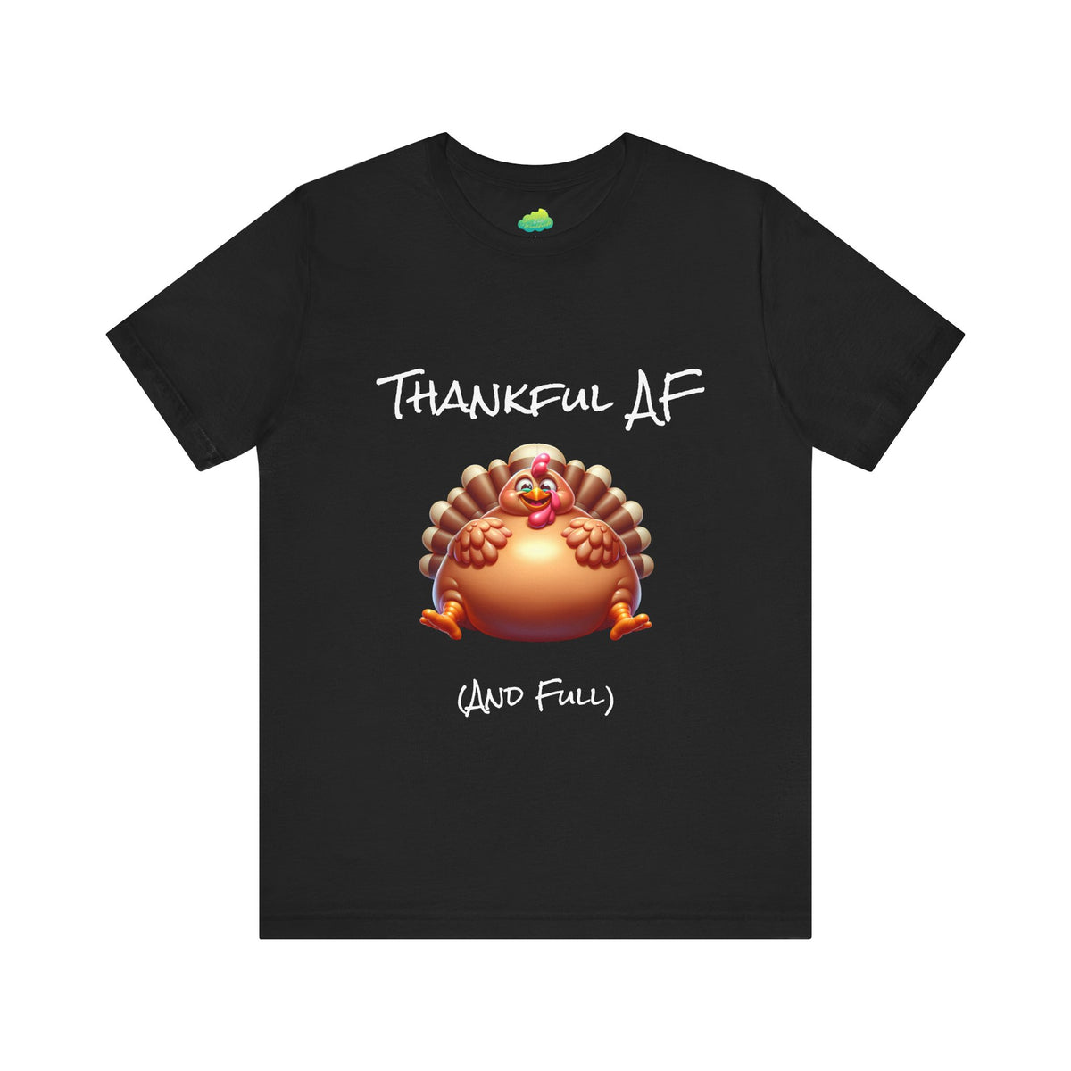 Thankful AF (and Full)  T-shirt