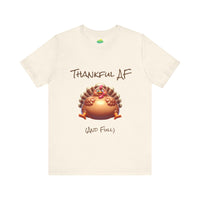 Load image into Gallery viewer, Thankful AF (and Full)  T-shirt
