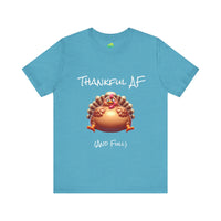 Load image into Gallery viewer, Thankful AF (and Full)  T-shirt
