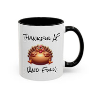 Load image into Gallery viewer, Thankful AF (And Full) Turkey Thanksgiving Mug
