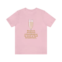 Load image into Gallery viewer, Brunch Without Champagne  Short Sleeve Tee
