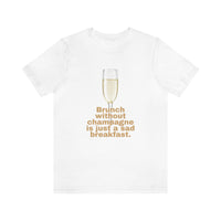 Load image into Gallery viewer, Brunch Without Champagne  Short Sleeve Tee
